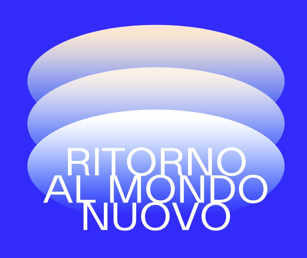Ritorno al Mondo Nuovo – Una nuova visione dell’arte contemporanea